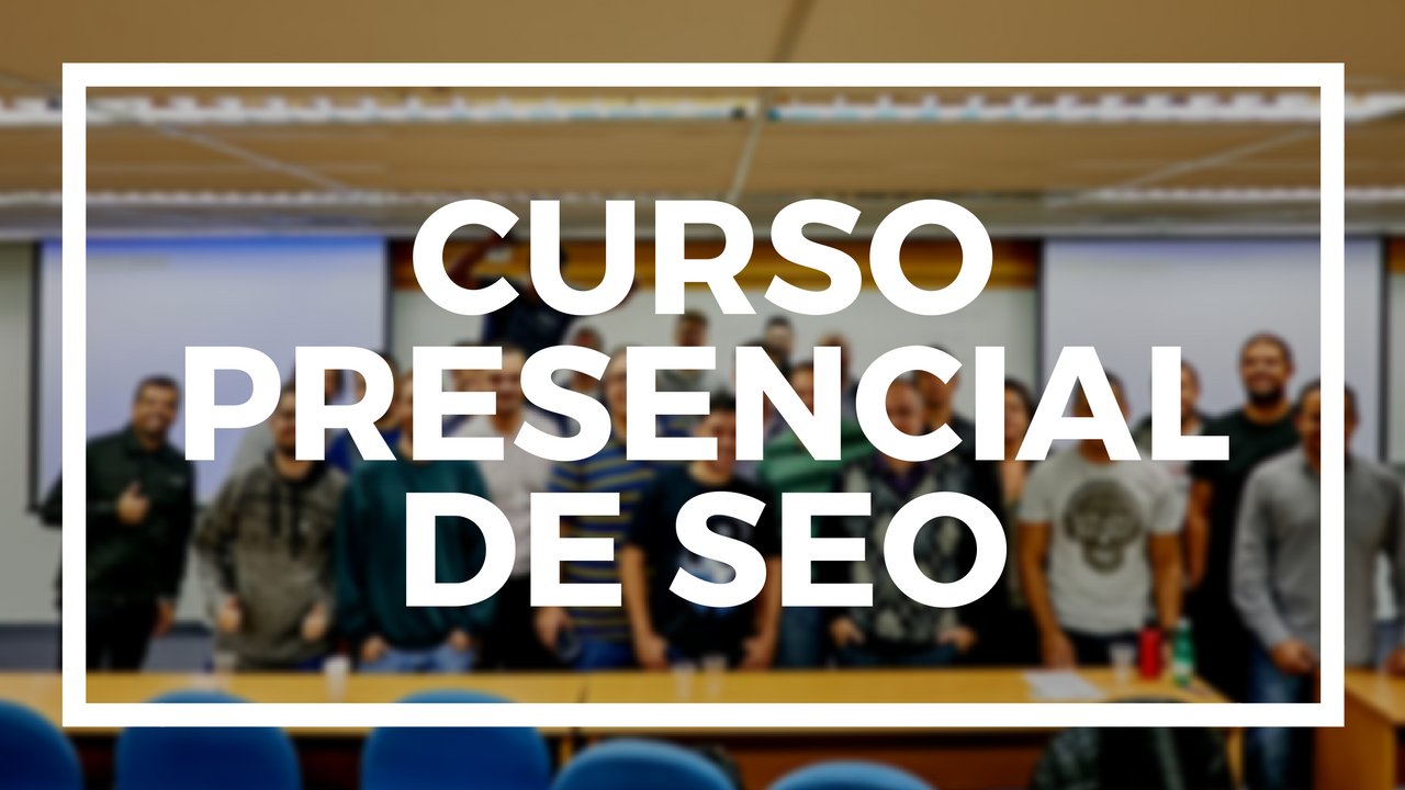 Curso Presencial de SEO em São Paulo – 2ª Edição